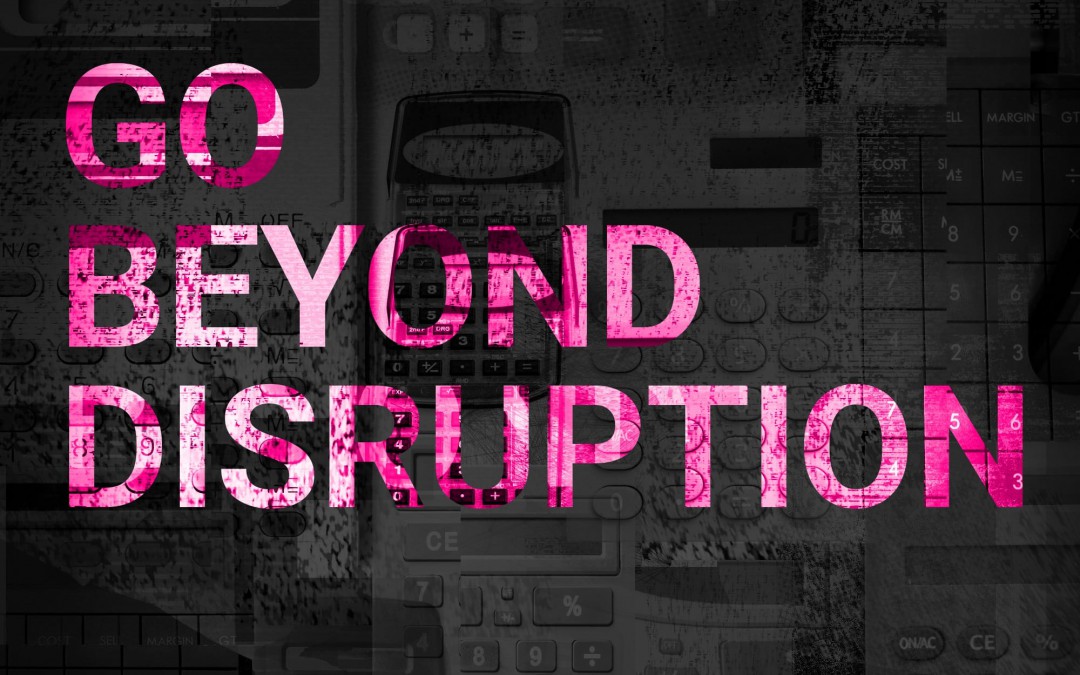 Go Beyond Disruption Text with Calculators in the Background