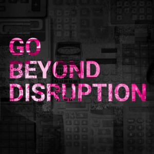 Go Beyond Disruption