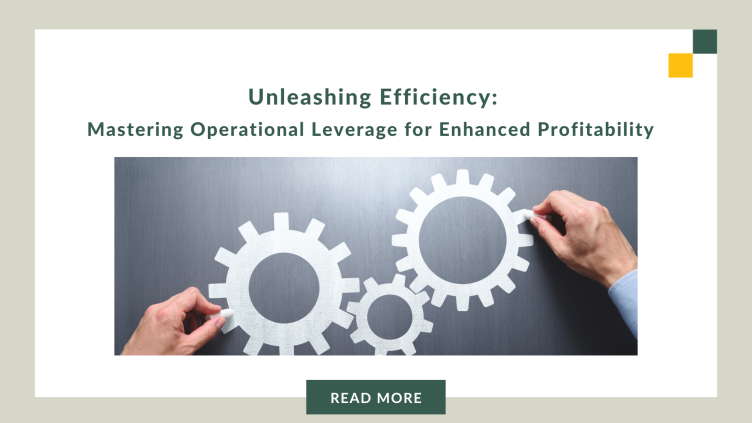 Unleashing Efficiency: Mastering Operational Leverage for Enhanced Profitability