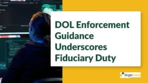 cover for article: DOL Enforcement Guidance Underscores Fiduciary Duty: Why Cybersecurity Compliance Matters for Employee Benefit Plans